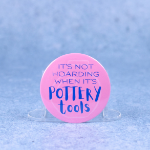 Badge #4 | 'It's not hoarding when it's pottery tools'