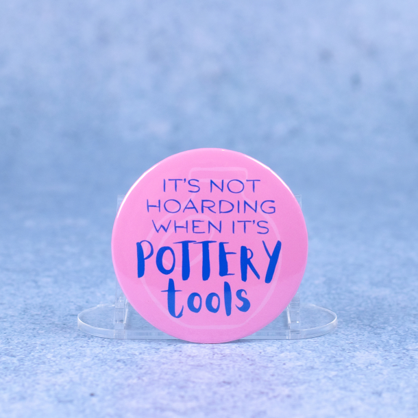 Badge #4 | 'It's not hoarding when it's pottery tools'