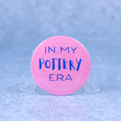 Badge #5 | 'In my pottery era'