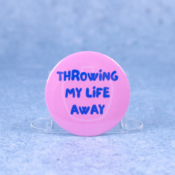 Badge #13 | 'Trowing my life away'
